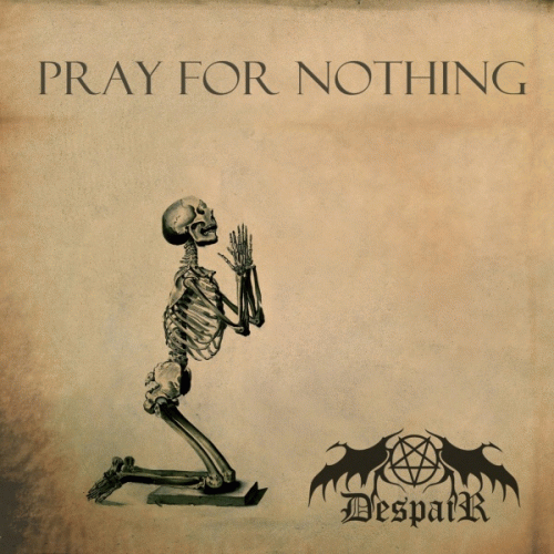 Despair (RUS) : Pray for Nothing